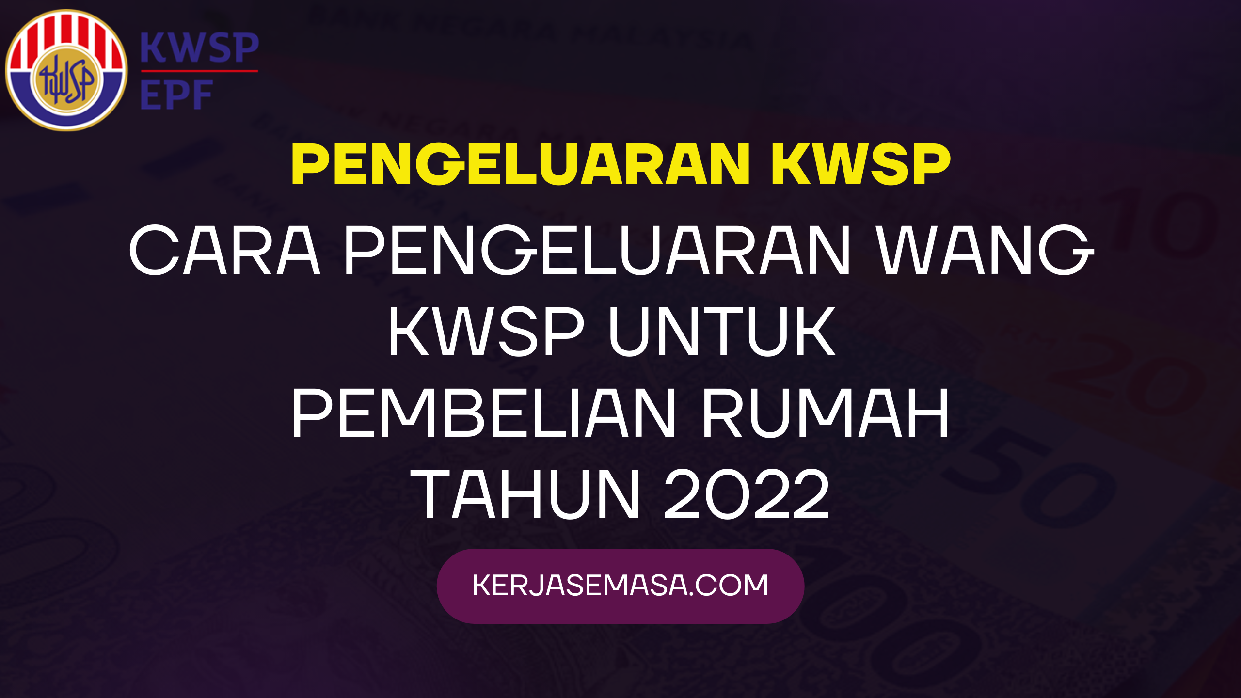 Cara Pengeluaran Wang KWSP Untuk Membeli Rumah 2022